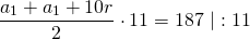 \[\frac{a_1+a_1+10r}{2}\cdot 11=187\ |:11\]