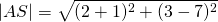 \[|AS|=\sqrt{(2+1)^2+(3-7)^2}\]